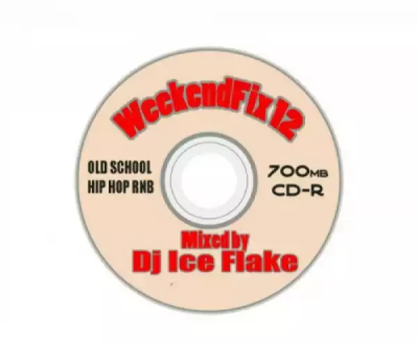 Dj Ice Flake - WeekendFix 12 2018